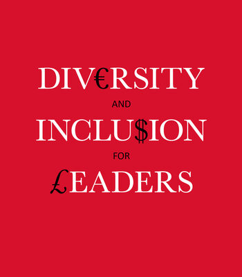 Diversity and Inclusion  for Leaders: making a difference with The Diversity Headhunter